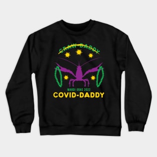 Mardi Gras 2022 Covid Daddy Crewneck Sweatshirt